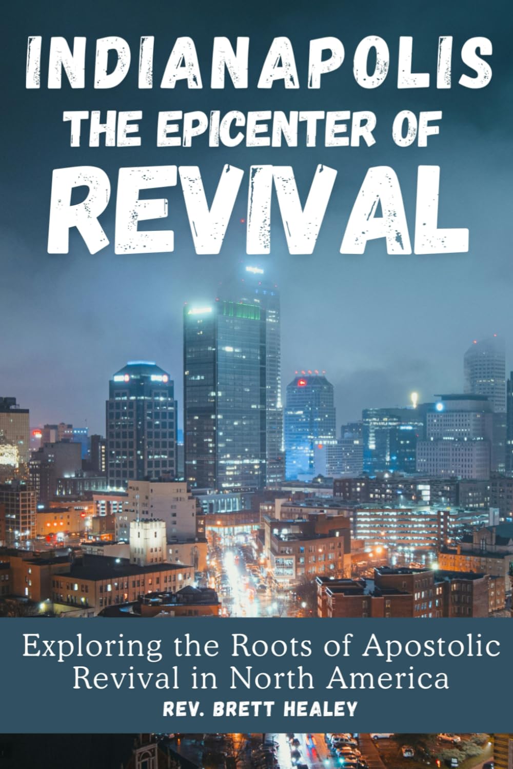 Indianapolis: The Epicenter of Revival — stocked signed edition